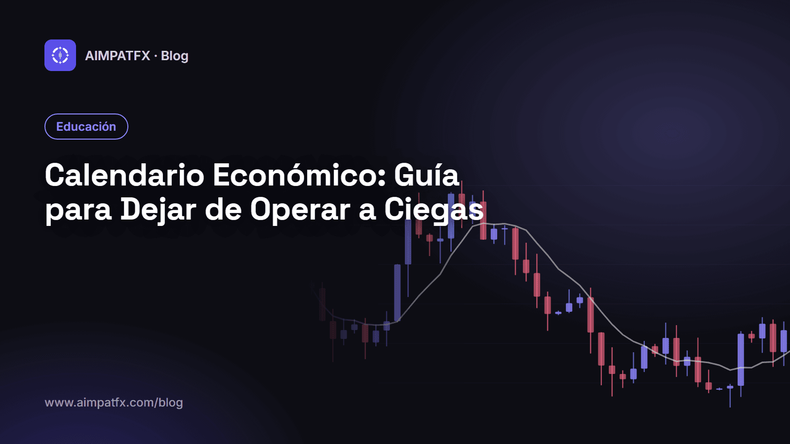 Calendario Económico: Guía para Dejar de Operar a Ciegas